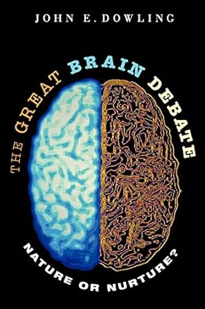 the great brain debate nature or nurture 1st edition john e dowling 0691133107, 978-0691133102