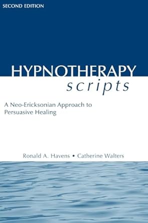 hypnotherapy scripts 1st edition catherine walters ,ronald a havens 1583913653, 978-1583913659