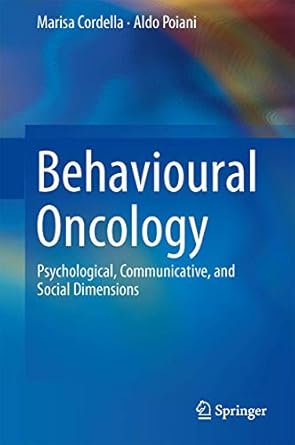 behavioural oncology psychological communicative and social dimensions 1st edition marisa cordella ,aldo