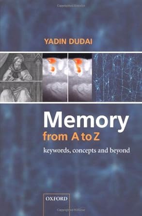 memory from a to z keywords concepts and beyond 1st edition yadin dudai 0198502672, 978-0198502678