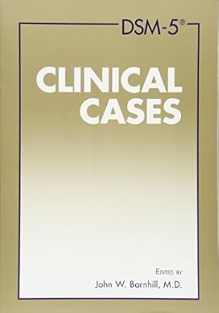 dsm 5 clinical cases 1st edition john w barnhill ,m d john w barnhill 1585624632, 978-1585624638
