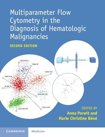 multiparameter flow cytometry in the diagnosis of hematologic malignancies 1st edition anna porwit ,marie