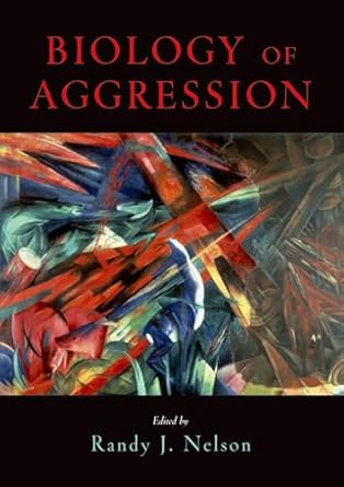 biology of aggression 1st edition randy j nelson 0195168763, 978-0195168761