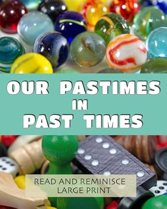 our pastimes in past times lively dementia friendly vision friendly illustrated reading to prompt