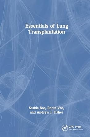 essentials of lung transplantation 1st edition saskia bos ,robin vos ,andrew j fisher 103255956x,