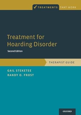 treatment for hoarding disorder therapist guide 1st edition gail steketee ,randy o frost 019933496x,