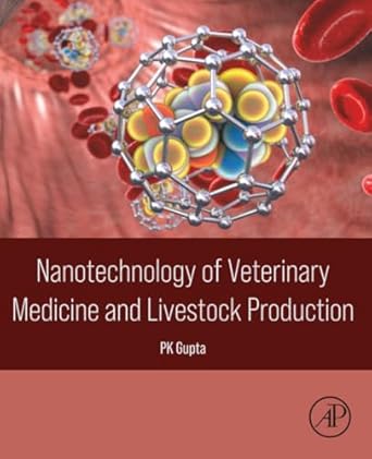nanotechnology of veterinary medicine and livestock production 1st edition pk gupta phd 0443338051,
