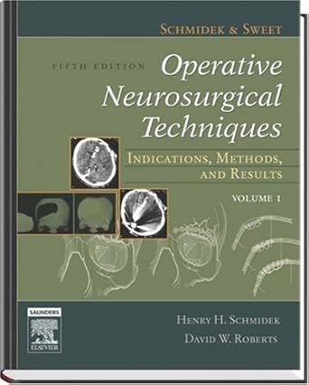 schmidek and sweets operative neurosurgical techniques indications methods and results 2 volume set 1st
