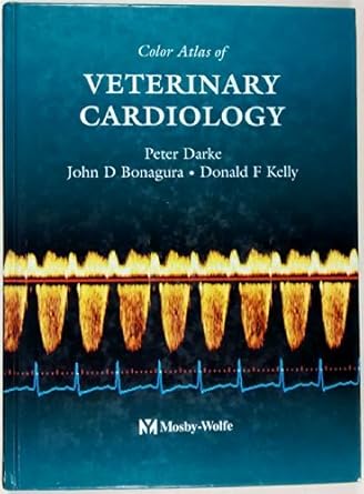 color atlas of veterinary cardiology 1st edition p g g darke ,john d donagura ,donald f kelly 0723419078,