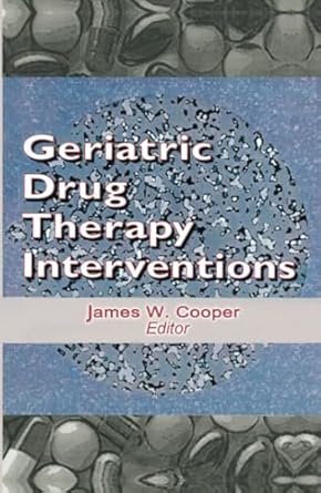 geriatric drug therapy interventions 1st edition james w cooper 0789003945, 978-0789003942