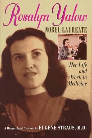 rosalyn yalow nobel laureate a biographical memoir 1st edition eugene straus 0306457962, 978-0306457968