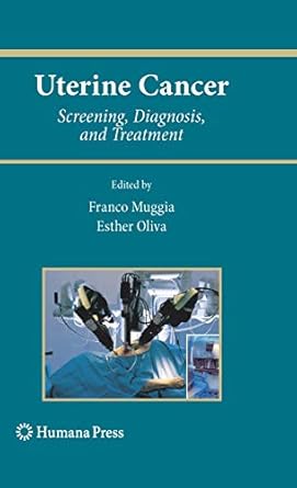 uterine cancer screening diagnosis and treatment 1st edition franco muggia ,esther oliva 1588297365,