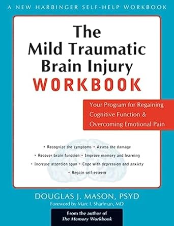 the mild traumatic brain injury workbook your program for regaining cognitive function and overcoming