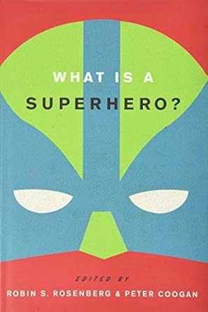 what is a superhero 1st edition robin s rosenberg ,peter coogan ,a david lewis 0199795274, 978-0199795277