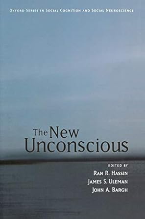 the new unconscious 1st edition ran r hassin ,james s uleman ,john a bargh 0195307690, 978-0195307696
