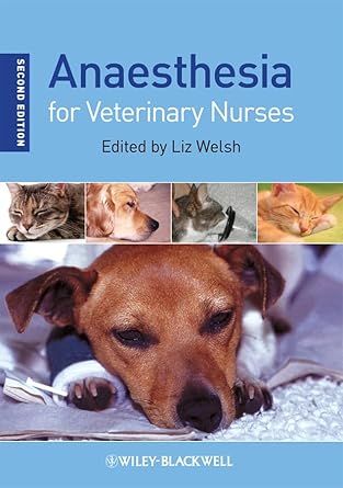 anaesthesia for veterinary nurses 1st edition liz welsh 1405186739, 978-1405186735