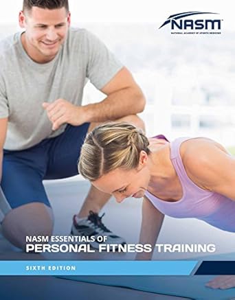 nasm essentials of personal fitness training 1st edition national academy of sports medicine 1284160084,