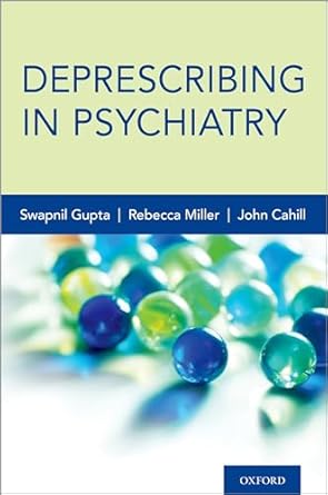 deprescribing in psychiatry 1st edition swapnil gupta md ,john cahill mbbs bmedsci ,rebecca miller phd