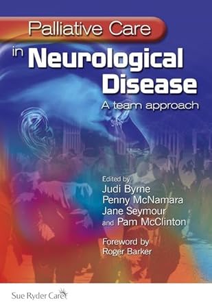 palliative care in neurological disease a team approach 1st edition judi byrne ,penny mcnamara ,jane seymour