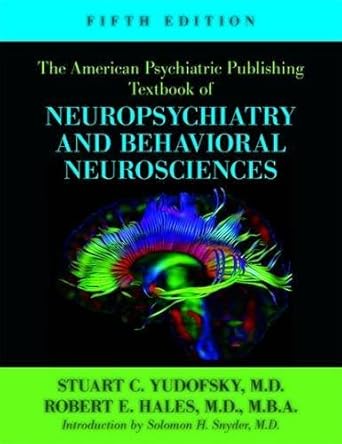 the american psychiatric publishing textbook of neuropsychiatry and behavioral neurosciences 1st edition