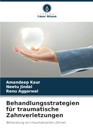 behandlungsstrategien fur traumatische zahnverletzungen behandlung von traumatisierten zahnen 1st edition
