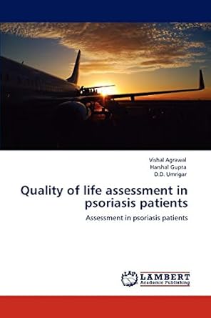 quality of life assessment in psoriasis patients assessment in psoriasis patients 1st edition vishal agrawal