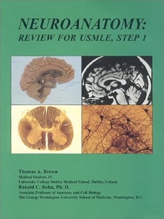 neuroanatomy review for usmle step 1 1st edition thomas a brown ,ph d bohn, ronald c 1888308117,