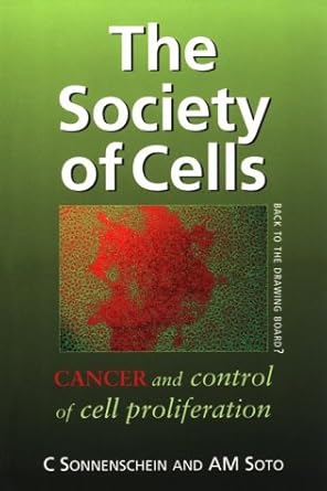 the society of cells 1st edition a soto 0387915834, 978-0387915838