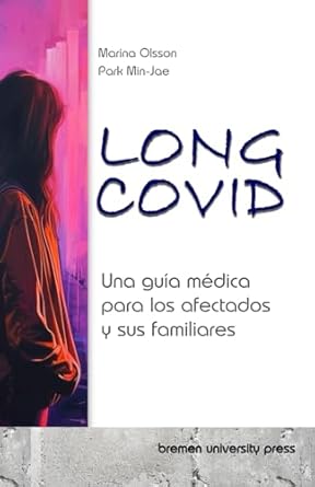 long covid una guia medica para los afectados y sus familiares 1st edition marina olsson ,min jae park
