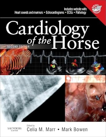 cardiology of the horse 1st edition celia marr bvms mvm phd mrcvs ,mark bowen bvetmed phd certem mrcvs