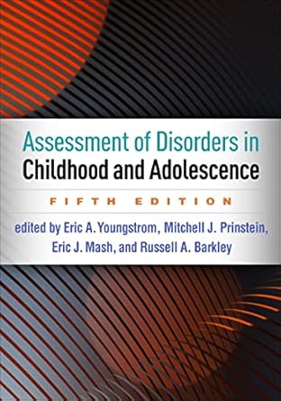 assessment of disorders in childhood and adolescence 1st edition eric a youngstrom ,mitchell j prinstein