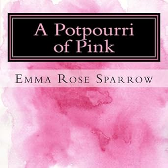 a potpourri of pink picture book for dementia patients 1st edition emma rose sparrow 150783960x,