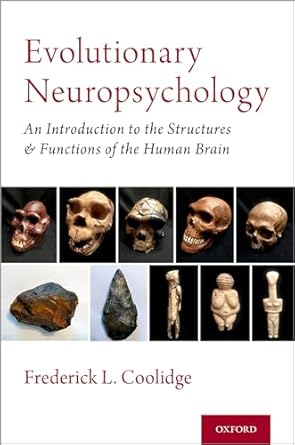 evolutionary neuropsychology an introduction to the structures and functions of the human brain 1st edition