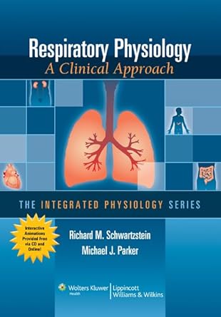 respiratory physiology a clinical approach 1st edition richard m schwartzstein md ,michael j parker md