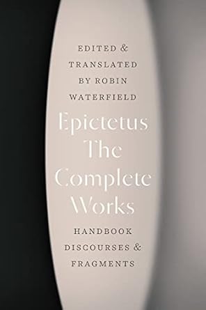 the complete works handbook discourses and fragments 1st edition epictetus ,robin waterfield 022676947x,