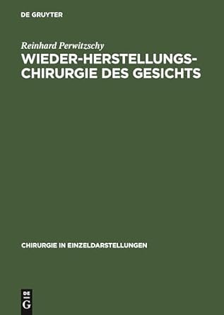wiederherstellungschirurgie des gesichts mit ausnahme der chirurgie des kiefers und der mundhohle 1st edition