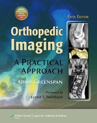 orthopedic imaging a practical approach 1st edition adam greenspan ,lynne s steinbach 1608312879,