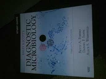 study guide for bailey and scotts diagnostic microbiology 1st edition betty a forbes phd d f ,daniel f sahm