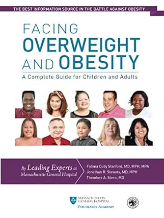 facing overweight and obesity a complete guide for children and adults 1st edition fatima cody stanford md