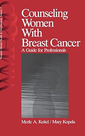 counseling women with breast cancer a guide for professionals 1st edition merle keitel ,mary kopala