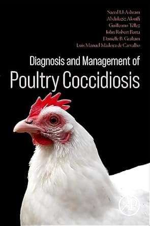 diagnosis and management of poultry coccidiosis 1st edition john robert barta ,guillermo tellez ,saeed el