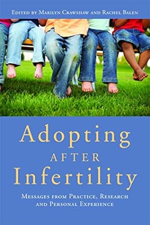 adopting after infertility messages from practice research and personal experience 1st edition marilyn