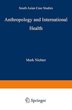 anthropology and international health south asian case studies 1st edition m nichter 079230005x,
