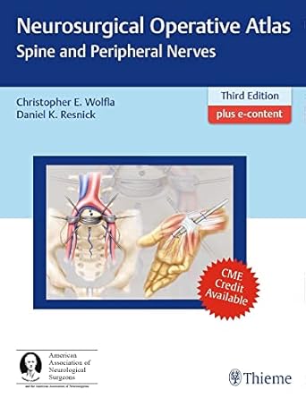 neurosurgical operative atlas spine and peripheral nerves 1st edition christopher wolfla ,daniel k resnick