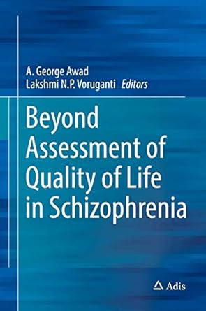 beyond assessment of quality of life in schizophrenia 1st edition a george awad ,lakshmi n p voruganti