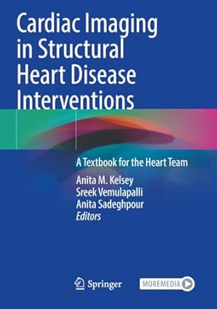 cardiac imaging in structural heart disease interventions a textbook for the heart team 1st edition anita m