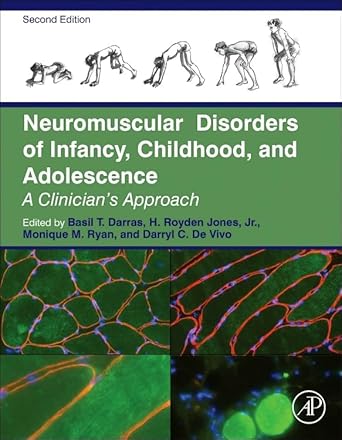 neuromuscular disorders of infancy childhood and adolescence a clinicians approach 1st edition basil t darras