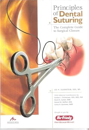 principles of dental suturing the complete guide to surgical closure 1st edition lee h silverstein