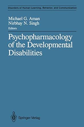 psychopharmacology of the developmental disabilities 1st edition michael g aman ,nirbhay n singh 038796679x,