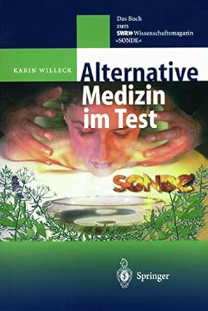alternative medizin im test das buch zum swr wissenschaftsmagazin sonde 1st edition karin willeck 3540651748,
